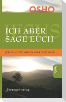 Ich aber sage euch