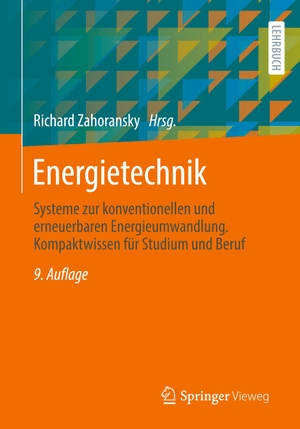 Zahoransky, Richard (Hrsg.). Energietechnik - Systeme zur konventionellen und erneuerbaren Energieumwandlung. Kompaktwissen für Studium und Beruf. Springer Fachmedien Wiesbaden, 2022.