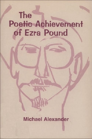 Alexander, Michael. The Poetic Achievement of Ezra Pound. Edinburgh University Press, 1998.