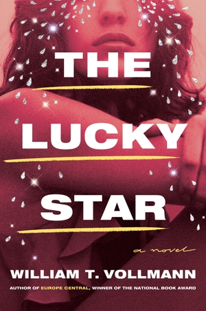 Vollmann, William T.. The Lucky Star. VIKING, 2020.
