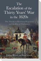 The Escalation of the Thirty Years' War in the 1620s