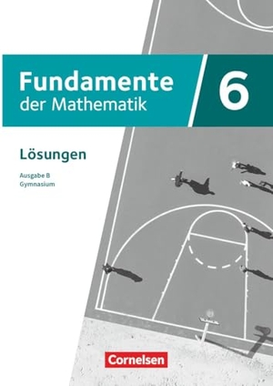 Fundamente der Mathematik 6. Schuljahr - Ausgabe B ab 2024 - Lösungen zum Schulbuch. Cornelsen Verlag GmbH, 2026.