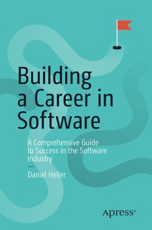 Heller, Daniel. Building a Career in Software - A Comprehensive Guide to Success in the Software Industry. Apress, 2020.