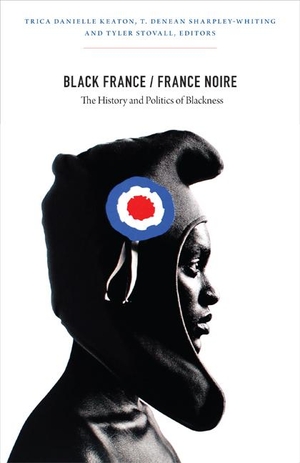 Keaton, Trica Danielle / Tracey Denean Sharpley-Whiting et al (Hrsg.). Black France/France Noire - The History and Politics of Blackness. Duke University Press, 2012.