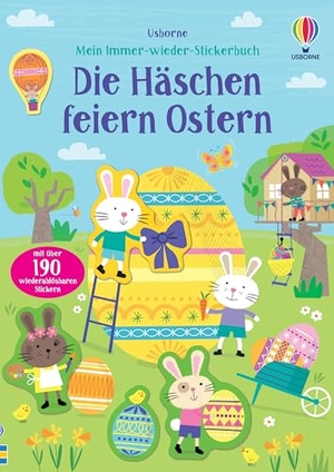 Mein Immer-wieder-Stickerbuch: Die Häschen feiern Ostern - mit über 190 Stickern die Osterzeit entdecken - Stickerheft ab 3 Jahren. Usborne Verlag, 2024.