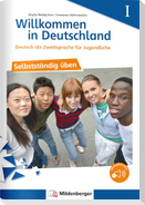 Willkommen in Deutschland - Deutsch als Zweitsprache für Jugendliche - Selbstständig üben I