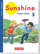 Sunshine 3. Schuljahr. Baden-Württemberg, Hessen, Niedersachsen - Pupil's Book
