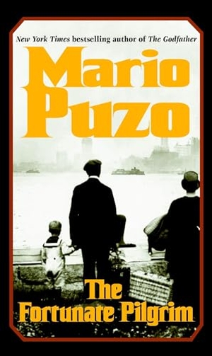 Puzo, Mario. The Fortunate Pilgrim - A Novel. Random House, 2004.