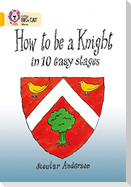How To Be A Knight