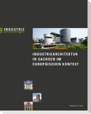 Industriearchitektur in Sachsen im europäischen Kontext