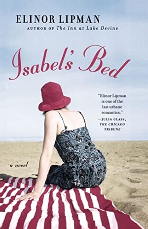 Lipman, Elinor. Isabel's Bed. Simon & Schuster, 1998.