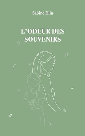 Blin, Sabine. L'odeur des souvenirs. Sabine Blin, 2025.