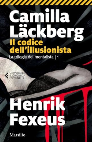 Läckberg, Camilla / Henrik Fexeus. Il codice dell'illusionista. Marsilio, 2023.