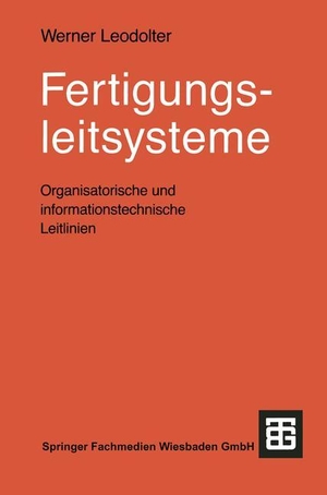 Leodolter, Werner. Fertigungsleitsysteme - Organisatorische und informationstechnische Leitlinien. Vieweg+Teubner Verlag, 1992.