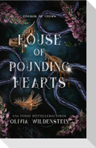 House of pounding hearts