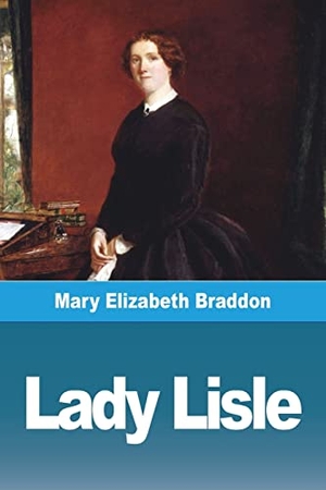 Braddon, Mary Elizabeth. Lady Lisle. Prodinnova, 2023.