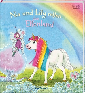 Kamlah, Klara. Nia und Lily retten das Elfenland - Mein Streichel-Bilderbuch mit Mähne auf dem Cover. Kaufmann Ernst Vlg GmbH, 2024.