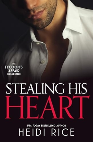 Rice, Heidi. STEALING HIS_TYCOONS AFFAI4 PB - A Forbidden Night with the Housekeeper / My Shocking Monte Carlo Confession / Claimed for the Desert Prince's Heir. HarperCollins Publishers, 2026.