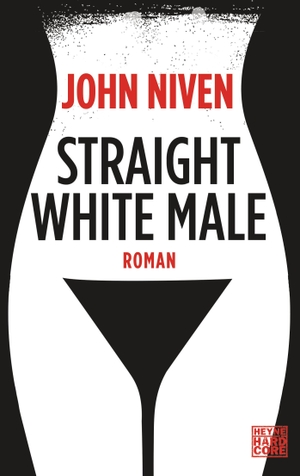 Niven, John. Straight White Male. Heyne Taschenbuch, 2015.