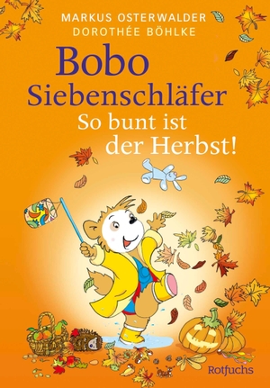 Osterwalder, Markus / Susanna Moll. Bobo Siebenschläfer: So bunt ist der Herbst - Herbsgeschichten und Naturabenteuer für Kinder ab 3 Jahren. rotfuchs, 2026.