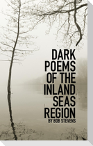 Dark Poems of the Inland Seas Region