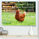 Tierisches Leben auf dem Bauernhof 2023 (Premium, hochwertiger DIN A2 Wandkalender 2023, Kunstdruck in Hochglanz)