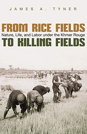 Tyner, James A. From Rice Fields to Killing Fields - Nature, Life, and Labor Under the Khmer Rouge. Syracuse University, 2017.