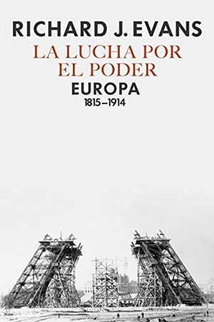 Evans, Richard J.. La lucha por el poder : Europa 1815-1914. Editorial Crítica, 2017.