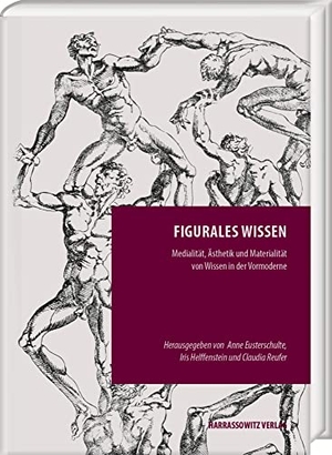 Eusterschulte, Anne / Iris Helffenstein et al (Hrsg.). Figurales Wissen - Medialität, Ästhetik und Materialität von Wissen in der Vormoderne. Harrassowitz Verlag, 2026.