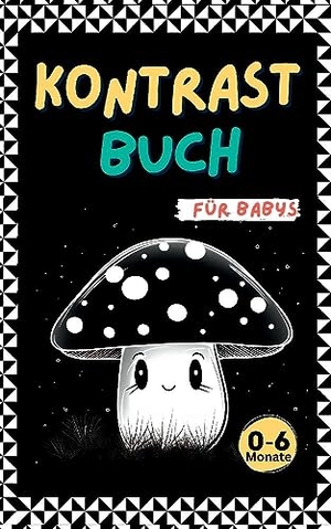 Milles, Nora / Piok, Anna et al. Kontrastbuch für Babys - Das liebevoll gestaltete schwarz-weiß Buch ab 0-6 Monaten. Fokusbuch Baby- Zur Förderung der visuellen Entwicklung. Mit kontrastreichen Bildern und wunderschönen Motiven.. Piok & Dobslaw GbR, 2023.