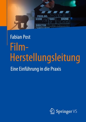 Post, Fabian. Film-Herstellungsleitung - Eine Einführung in die Praxis. Springer Fachmedien Wiesbaden, 2022.