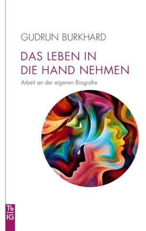 Burkhard, Gudrun. Das Leben in die Hand nehmen - Arbeit an der eigenen Biografie. Freies Geistesleben GmbH, 2024.