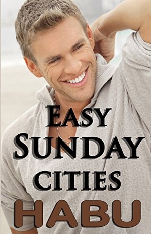 Habu. Easy Sunday Cities: A Day to cut Loose. Touchladybirdlucky Studios, 2018.