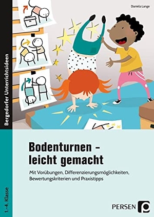 Lange, Daniela. Bodenturnen - leicht gemacht - Mit Vorübungen, Differenzierungsmöglichkeiten, Bewertungskriterien und Praxistipps (1. bis 4. Klasse). Persen Verlag i.d. AAP, 2021.