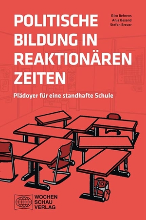 Besand, Anja / Rico Behrens et al (Hrsg.). Politische Bildung in reaktionären Zeiten - Plädoyer für eine standhafte Schule. Wochenschau Verlag, 2021.