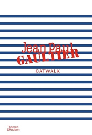 Jean Paul Gaultier Catwalk - The Complete Collections: Official and Authorized. Thames & Hudson, 2025.