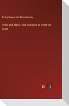 Peter and Alexis: The Romance of Peter the Great