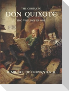 The Complete Don Quixote: Two Volumes in One