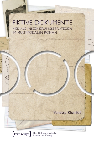 Klomfaß, Vanessa. Fiktive Dokumente - Mediale Inszenierungsstrategien im multimodalen Roman. Transcript Verlag, 2026.