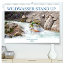 Wildwasser Stand up (hochwertiger Premium Wandkalender 2025 DIN A2 quer), Kunstdruck in Hochglanz
