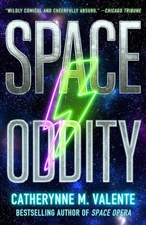 Valente, Catherynne M. Space Oddity. S&s/Saga Press, 2024.