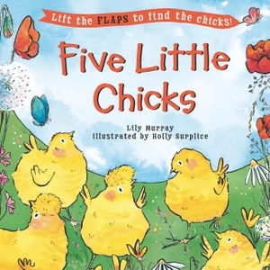 Murray, Lily. Five Little Chicks. Candlewick Press (MA), 2023.