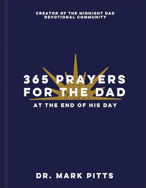 Pitts. 365 Prayers for the Dad at the End of His Day. Baker Publishing Group, 2025.