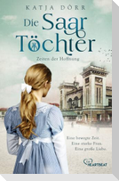 Die Saar-Töchter - Zeiten der Hoffnung