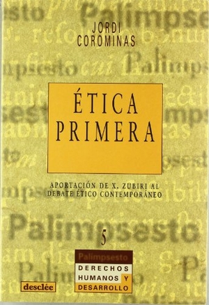 Corominas Escudé, Jordi. Ética primera : aportación de X. Zubiri al debate ético contemporáneo. Desclée De Brouwer, 2000.