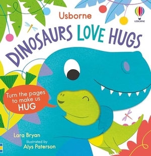 Bryan, Lara. Dinosaurs Love Hugs. Usborne Books, 2024.