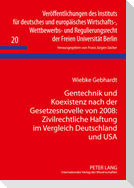 Gentechnik und Koexistenz nach der Gesetzesnovelle von 2008: Zivilrechtliche Haftung im Vergleich Deutschland und USA