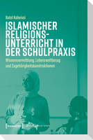 Islamischer Religionsunterricht in der Schulpraxis