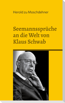 Seemannssprüche an die Welt von Klaus Schwab