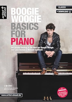 Sestak, Luca / Michael Gundlach. Boogie Woogie Basics for Piano - Der leichte Einstieg in die Welt des Boogie Woogie (inkl. Download). Artist Ahead Musikverlag, 2021.
